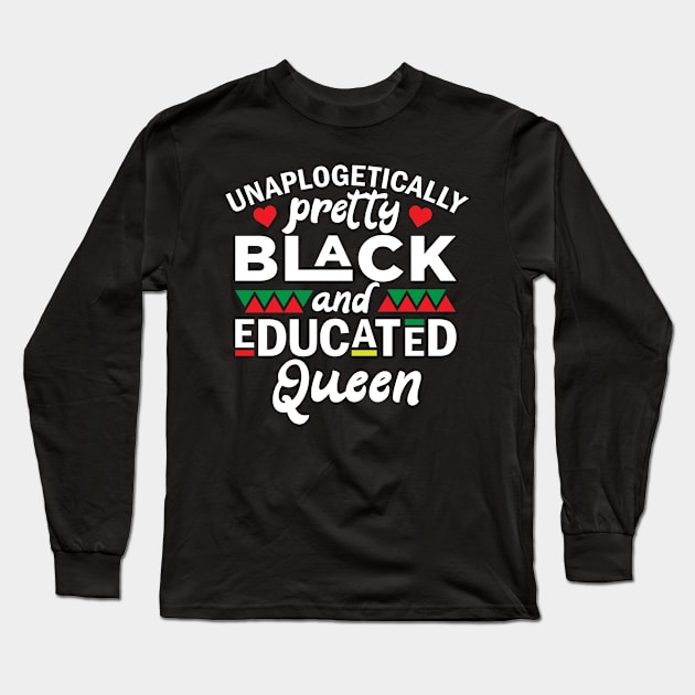 Black and Educated Queen, Black Lives Matter, Black History, Equality, Diversity, Civil Rights Long Sleeve T-Shirt by UrbanLifeApparel